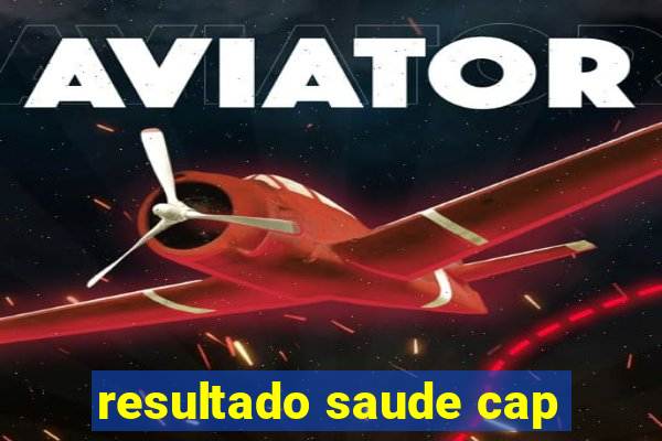 resultado saude cap